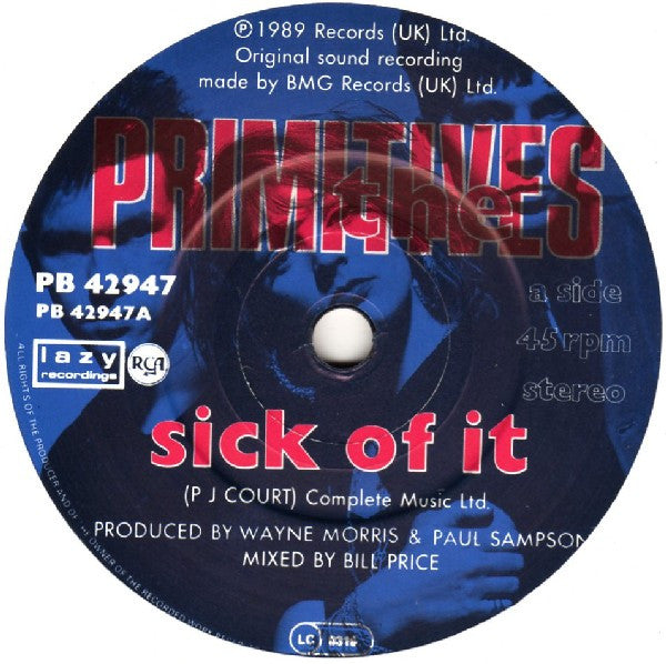 The Primitives : Sick Of It (7", Single)