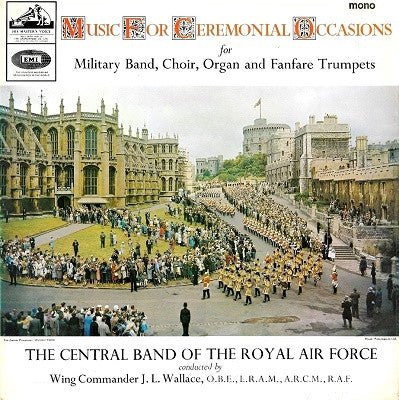 The Central Band Of The Royal Air Force With The Finchley Choral Society And The Barnet And District Choral Society : Music For Ceremonial Occasions (LP, Album)