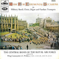 The Central Band Of The Royal Air Force With The Finchley Choral Society And The Barnet And District Choral Society : Music For Ceremonial Occasions (LP, Album)