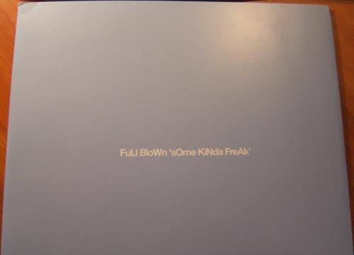 Full Blown : Some Kinda Freak (12")