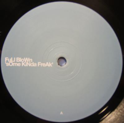 Full Blown : Some Kinda Freak (12")