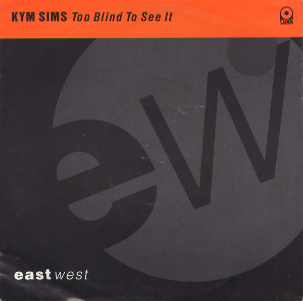 Kym Sims : Too Blind To See It (7", Single)