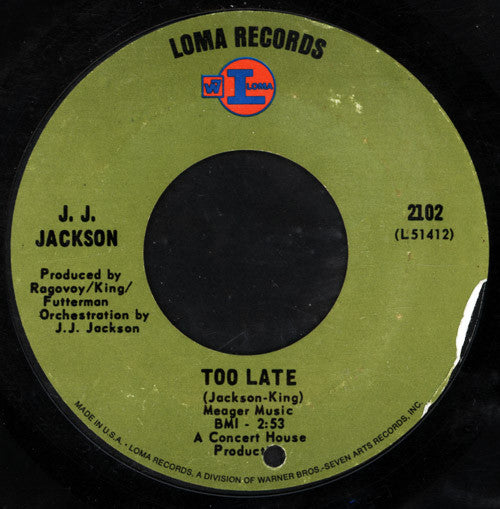 J.J. Jackson : Too Late (7", Single, Styrene)
