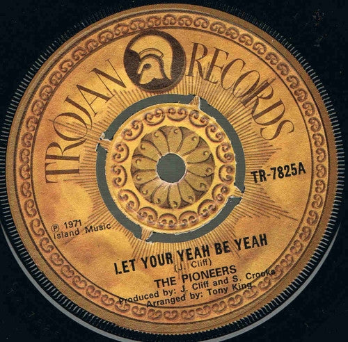 The Pioneers : Let Your Yeah Be Yeah (7", Single, Pus)