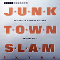 Junk (6) : Junk Town Slam (12")