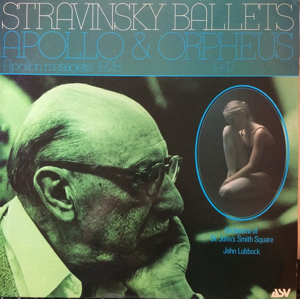 Igor Stravinsky, The Orchestra Of St. John's, John Lubbock : Ballets - Apollo & Orpheus (LP, Album, RE)