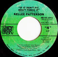 Kellee Patterson : If It Don't Fit, Don't Force It (7", Single, Styrene, Ter)