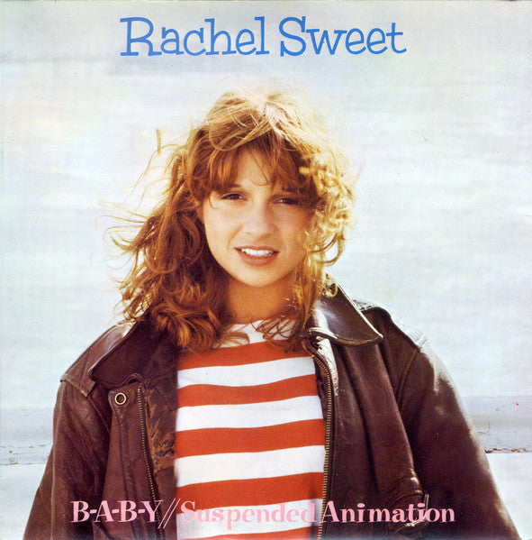 Rachel Sweet : B-A-B-Y / Suspended Animation (7", Single)