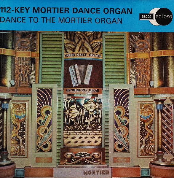 112-Key Mortier Dance Organ : Dance To The Mortier Organ (LP)