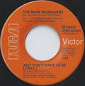The Main Ingredient : Just Dont Want To Be Lonely (7", Single, M/Print, Exp)