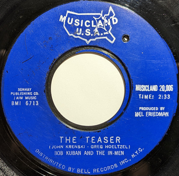 Bob Kuban And The In-Men : The Teaser / All I Want (7", Styrene)
