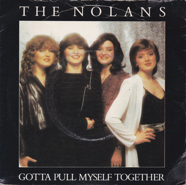 The Nolans : Gotta Pull Myself Together (7", Single, Inj)