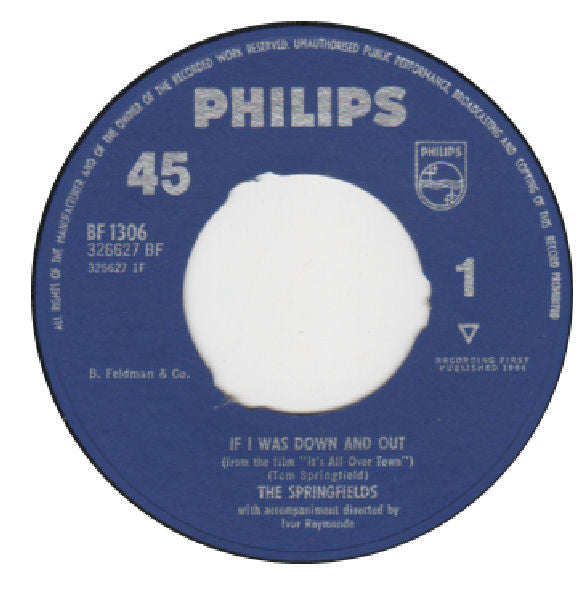 The Springfields : If I Was Down And Out (7", Single)