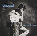 Diesel (3) : Come To Me (CD, Maxi)