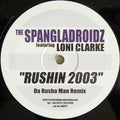 The Spangladroidz Featuring Loni Clark : Rushin 2003 (12", S/Sided)