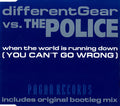 Different Gear Vs. The Police : When The World Is Running Down (You Can't Go Wrong) (CD, Single)