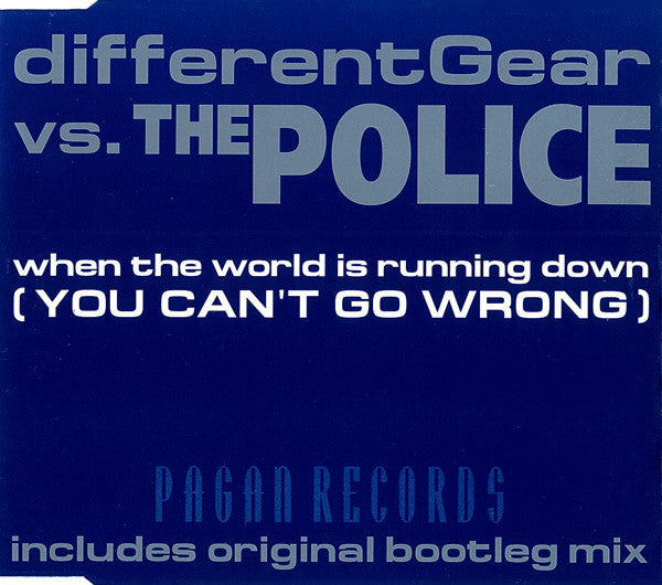 Different Gear Vs. The Police : When The World Is Running Down (You Can't Go Wrong) (CD, Single)