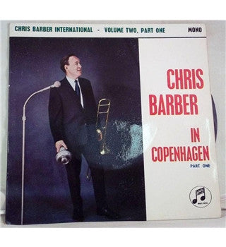 Chris Barber's Jazz Band : Chris Barber International Volume Two Part 1 "Chris Barber In Copenhagen" (7", Single, Mono)