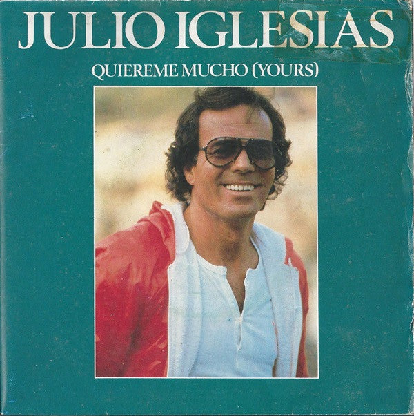 Julio Iglesias : Quiereme Mucho (Yours) (7", Single, Pos)