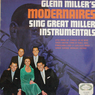 The Modernaires : Glenn Miller's Modernaires Sings Great Miller Instrumentals (LP, Album, Mono, RE)