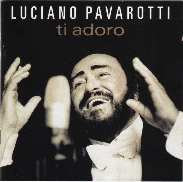 Luciano Pavarotti : Ti Adoro (CD, Album, Enh, S/Edition)