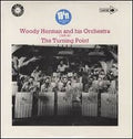 Woody Herman And His Orchestra : The Turning Point (1943 - 1944) (LP, Comp, Mono)