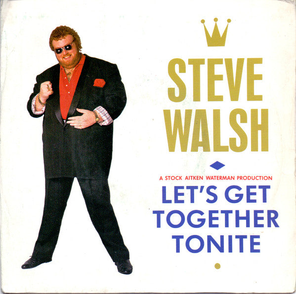 Steve Walsh (2) : Let's Get Together Tonite (7")