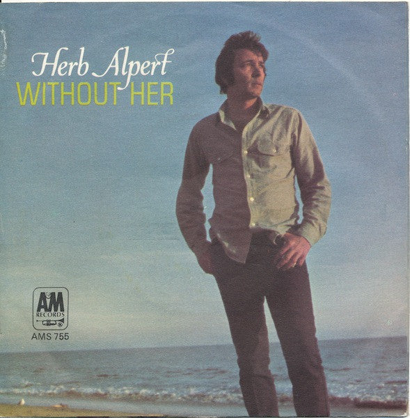 Herb Alpert & The Tijuana Brass : Without Her (7", Single)