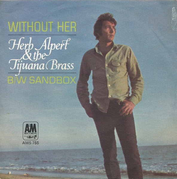 Herb Alpert & The Tijuana Brass : Without Her (7", Single)