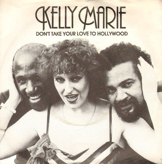 Kelly Marie : Don't Take Your Love To Hollywood (7", Single)