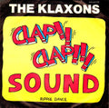 The Klaxons : Clap-Clap Sound (7", Single)