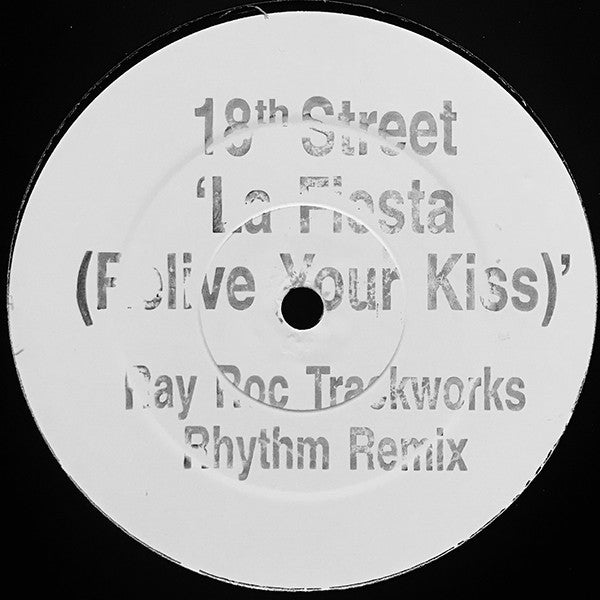 18th Street (2) : La Fiesta (Relive Your Kiss) (Ray Roc Remix) (12", S/Sided, W/Lbl, Sta)
