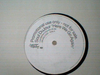 Soul DuJour : Here We Go Again (12", Promo)