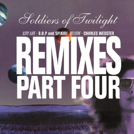 Soldiers Of Twilight : Remixes Part 4 (12")