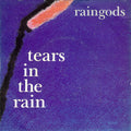 Raingods : Tears In The Rain (7", Single)
