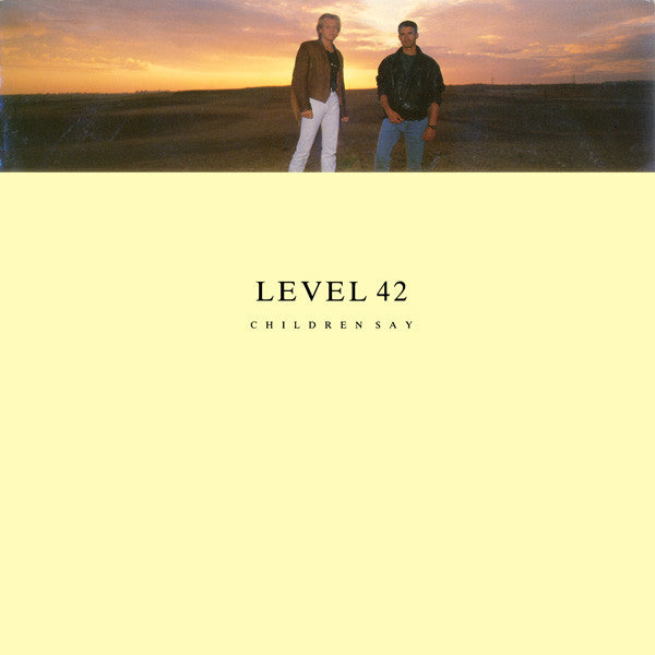 Level 42 : Children Say (12")