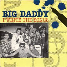 Big Daddy : I Write The Songs (7", Single)