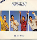 Brother Beyond : Be My Twin (12", Single)