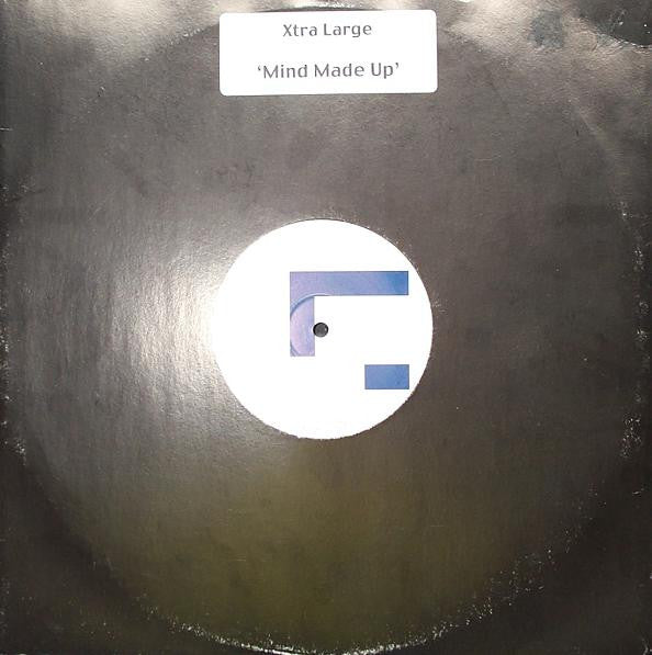 Xtra Large : Mind Made Up (12", S/Sided)