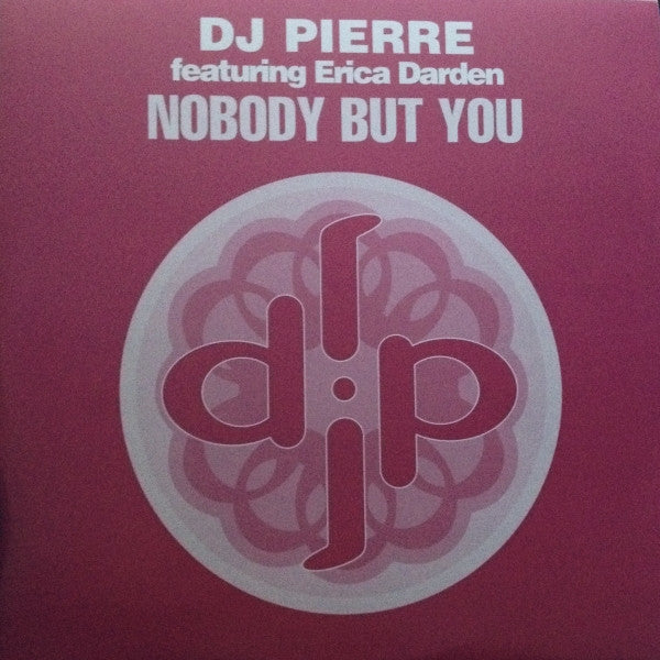 DJ Pierre Featuring Erica Darden : Nobody But You (12")