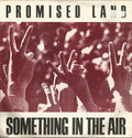 Promised Land : Something In The Air (7")