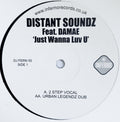 Distant Soundz Feat. Damae : Just Wanna Luv U (12")
