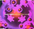 Black & White (6) : Who Do You Love? (12")