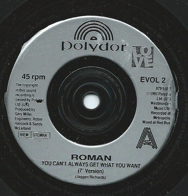 Roman (7) : You Can't Always Get What You Want (7")