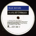 Blue Nature : A Life So Changed (12")