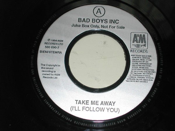 Bad Boys Inc. : Take Me Away (I'll Follow You) (7", Jukebox)