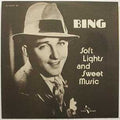Bing Crosby : Soft Lights And Sweet Music (LP, Comp)
