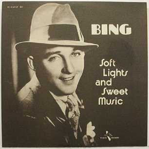 Bing Crosby : Soft Lights And Sweet Music (LP, Comp)