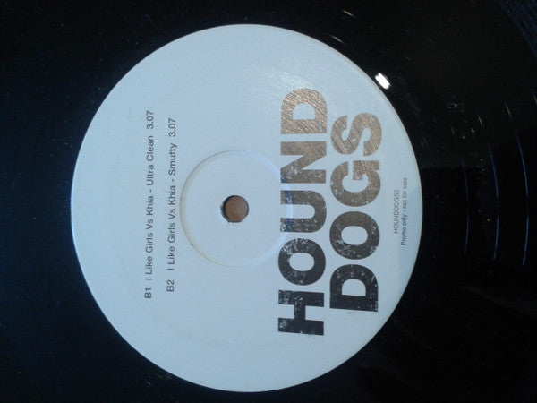 Hound Dogs : I Like Girls vs. Khia (12")