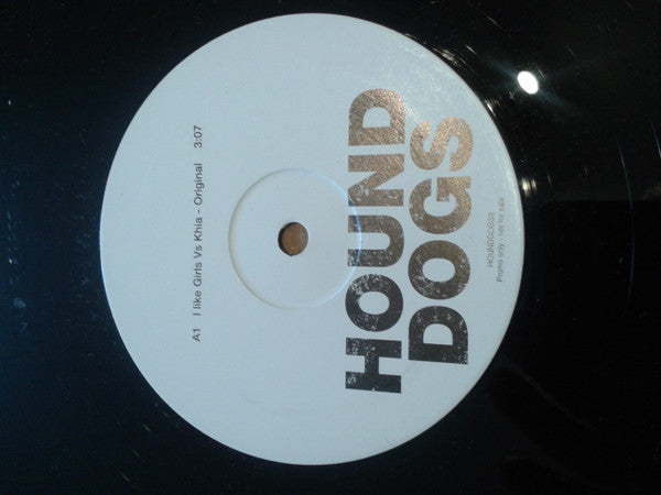Hound Dogs : I Like Girls vs. Khia (12")